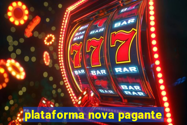 plataforma nova pagante